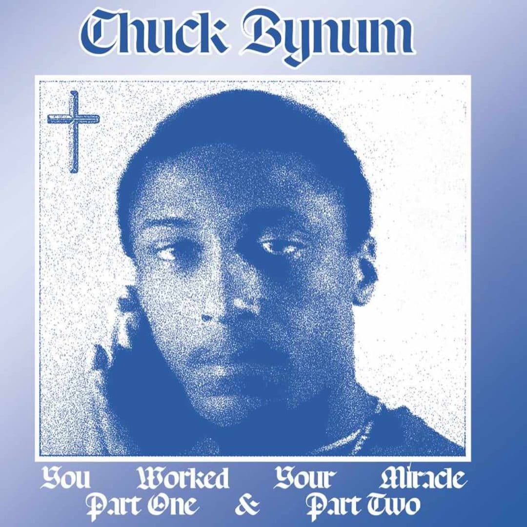 Chuck Bynum - You Worked Your Miracle